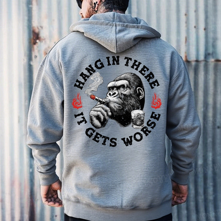 Hang In There It Gets Worse Hoodies