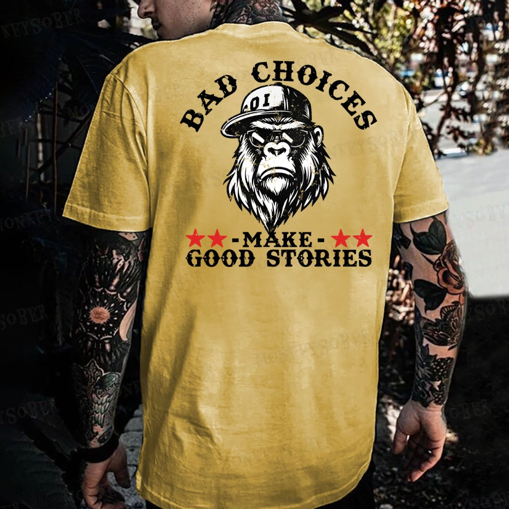 Bad Choices Make Good Stories Monkey T-shirt