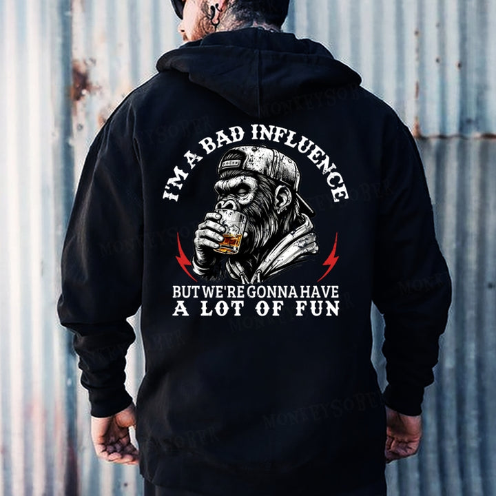 I'm A Bad Influence But We're Gonna Have A Lot Of Fun Hoodies