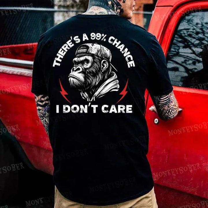 There's A 99% Chance I Don't Care Monkey T-shirt