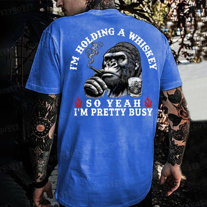 I'm Holding A Whiskey So Yeah, I'm Pretty Busy Funny Monkey T-shirt