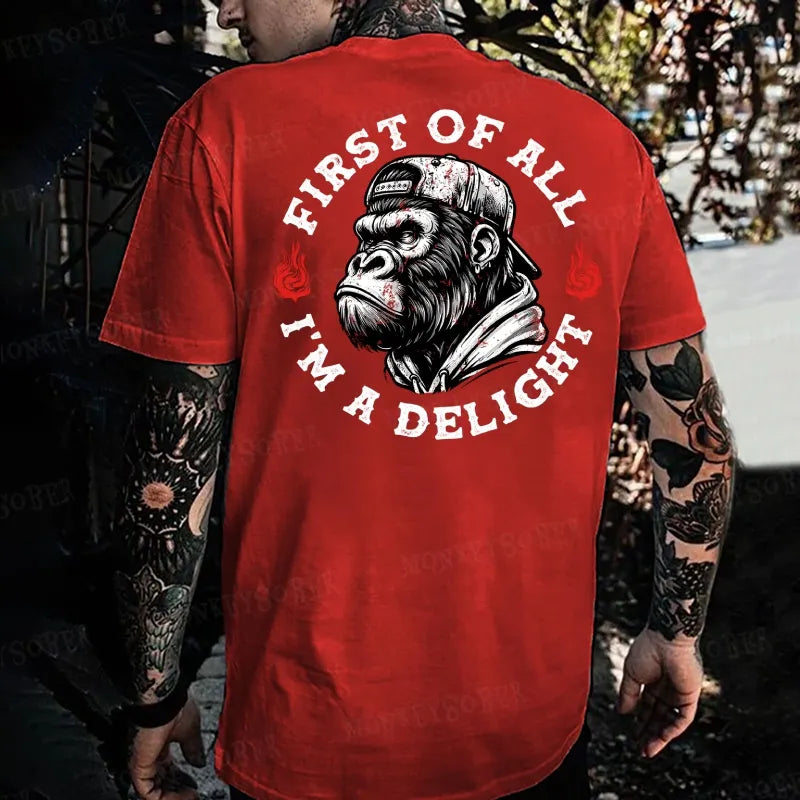 First Of All I’M A Delight Monkey T-shirt