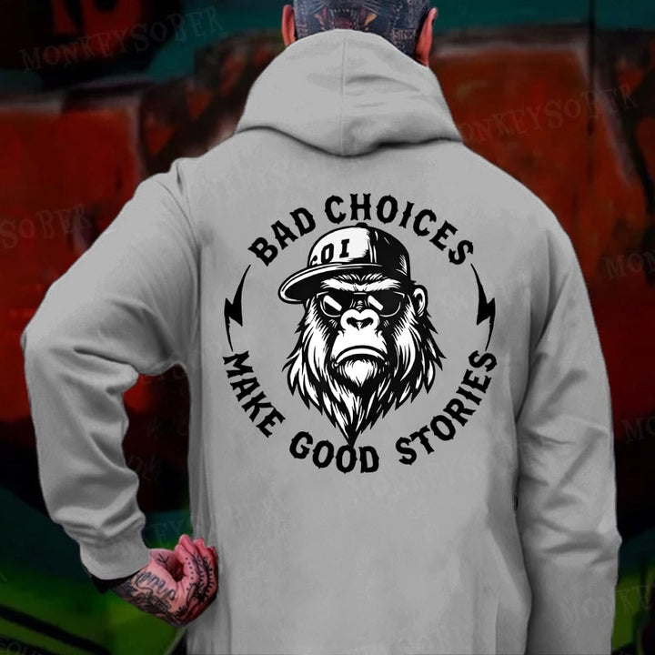Bad Choices Make Good Stories Funny Monkey Hoodies
