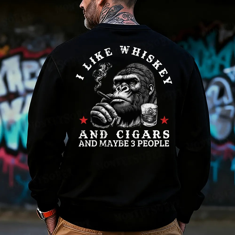 I Like Whiskey And Cigars And Maybe 3 People Sweatshirt