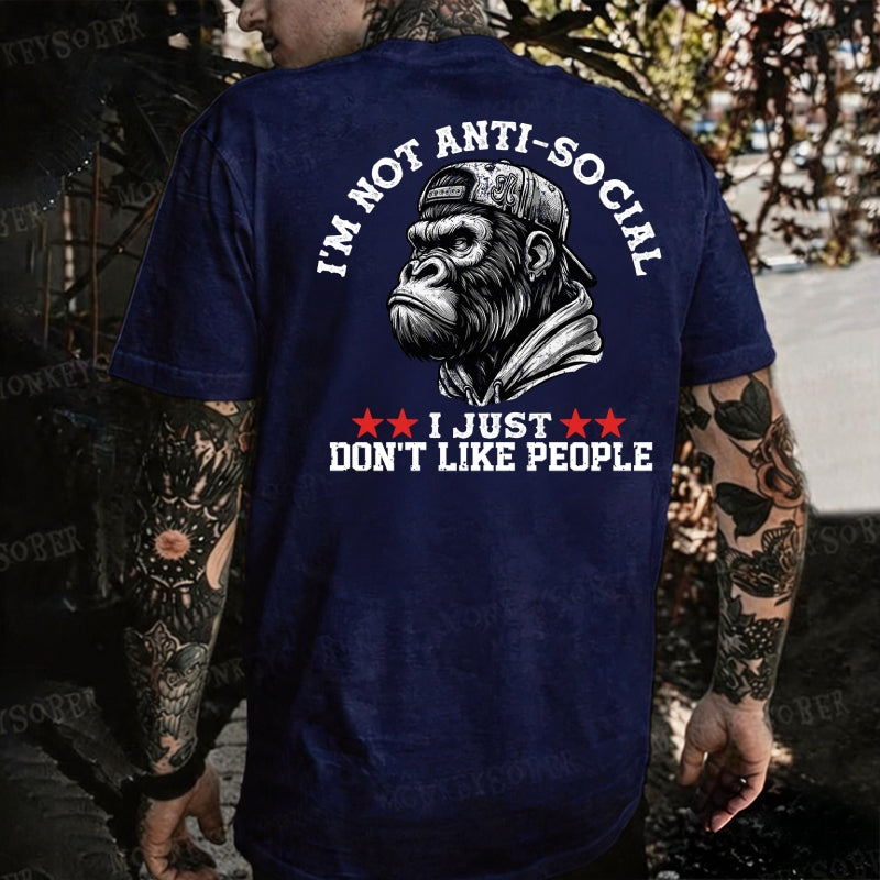 I'm Not Anti-Social I Just Don't Like People Monkey T-shirt