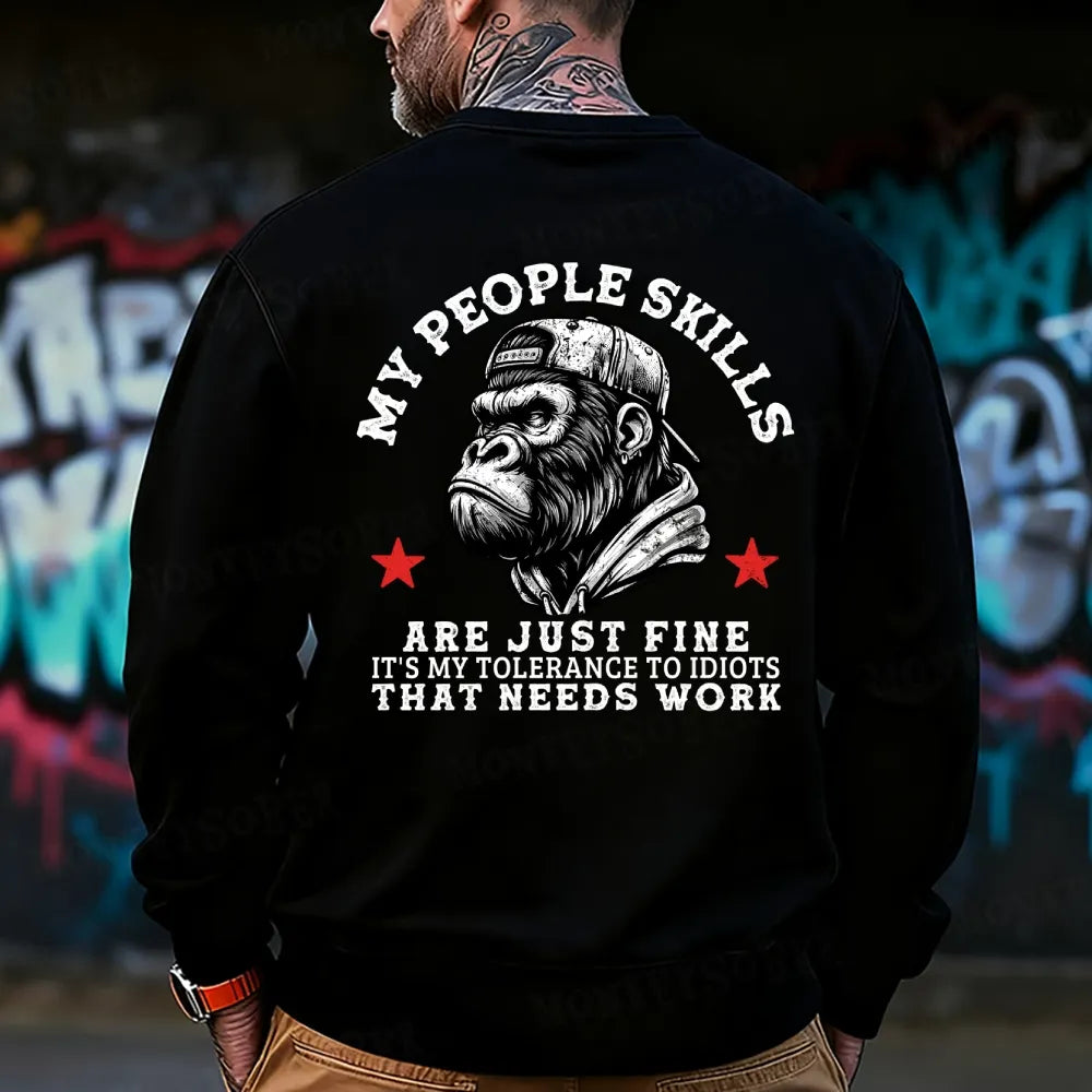 My People Skills Are Just Fine It's My Tolerance To Idiots That Needs Work Sweatshirt