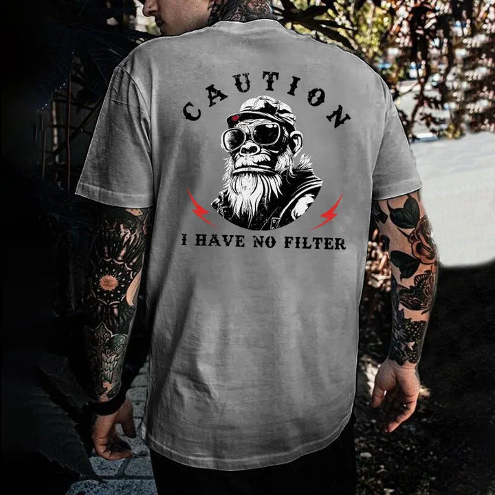 Caution I Have No Filter T-shirt