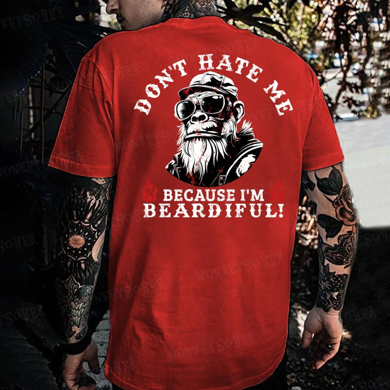 Don't Hate Me Because I'm Beardiful Monkey T-shirt