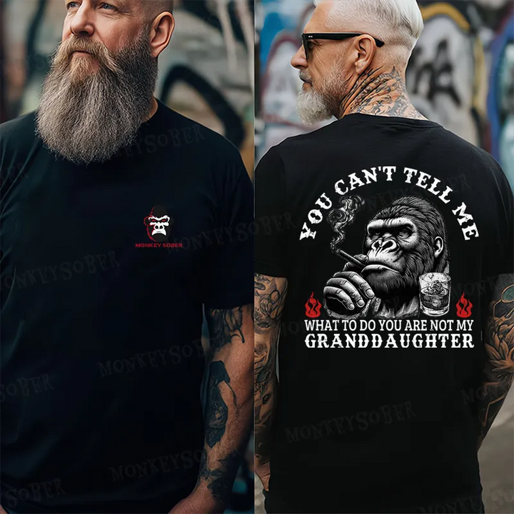 You Can't Tell Me What To Do You Are Not My Granddaughter Monkey T-shirt