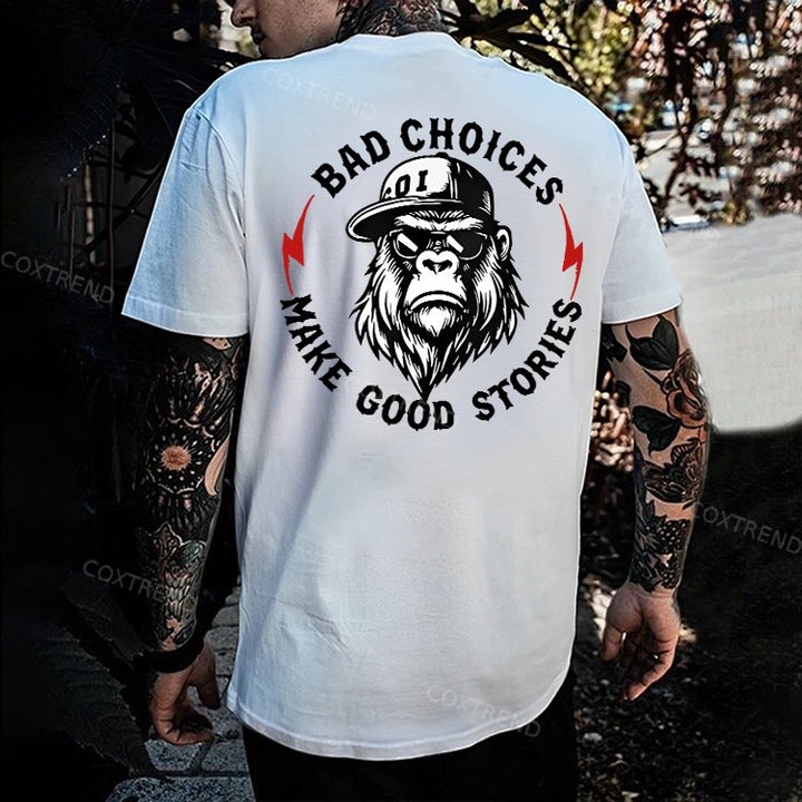 Bad Choices Make Good Stories Printed Men's T-shirt