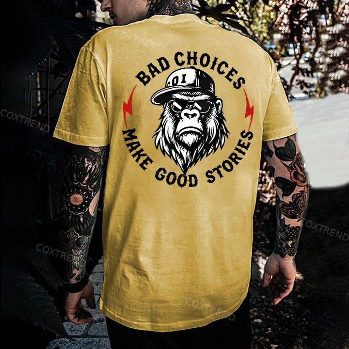 Bad Choices Make Good Stories Printed Men's T-shirt