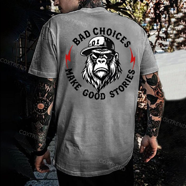 Bad Choices Make Good Stories Printed Men's T-shirt