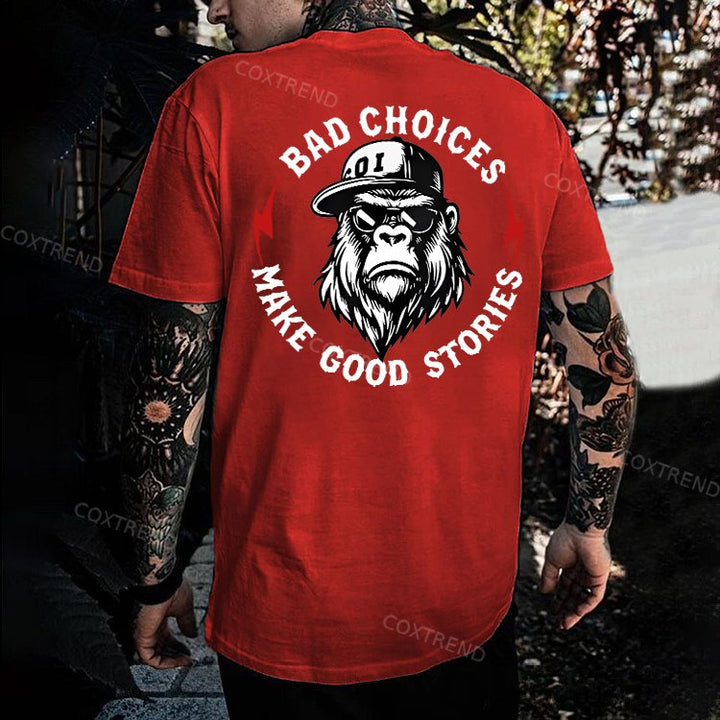Bad Choices Make Good Stories Printed Men's T-shirt