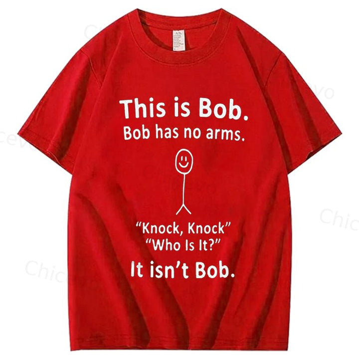 This is Bob. Bob has no arms Funny Graphic Tee, Unisex Cotton T-shirt