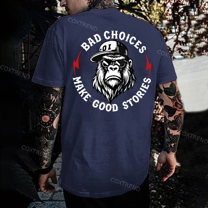 Bad Choices Make Good Stories Printed Men's T-shirt