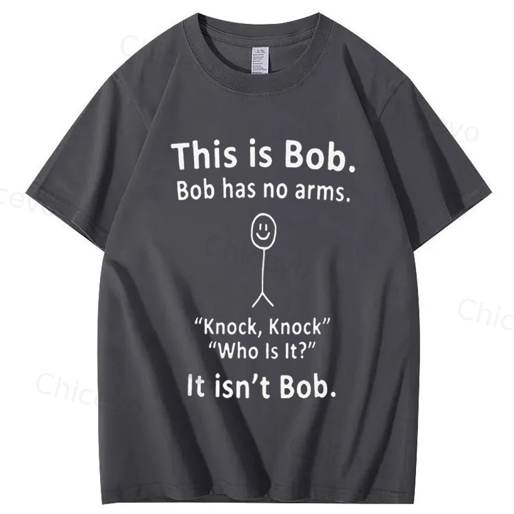 This is Bob. Bob has no arms Funny Graphic Tee, Unisex Cotton T-shirt