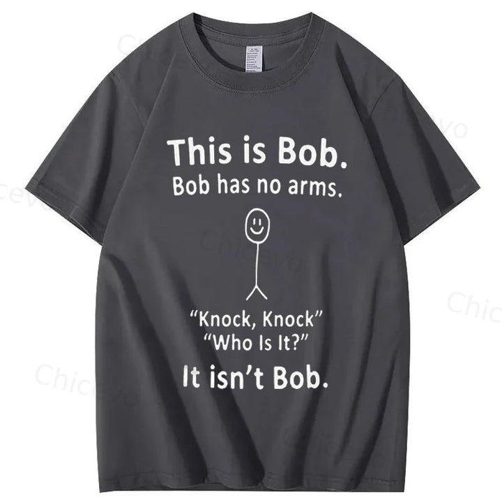 This is Bob. Bob has no arms Funny Graphic Tee, Unisex Cotton T-shirt